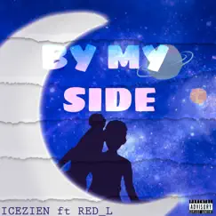 By My Side (feat. REDL) - Single by Icezien album reviews, ratings, credits