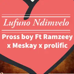 Mvelo (feat. Ramzeey, Meskay & Prolific) - Single by Pross Boy album reviews, ratings, credits