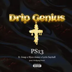 Drip Genius (feat. Guapø, Slyce Jonez & Lyrix Sayitall) Song Lyrics
