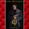 Desde Morrillo - Single album lyrics, reviews, download