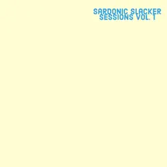 Sardonic Slacker Sessions, Vol. 1 by Love Fuzz album reviews, ratings, credits