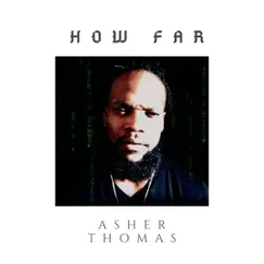 How Far - Single by Asher Thomas album reviews, ratings, credits