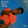 Better Days Ahead - EP album lyrics, reviews, download