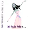 Lei balla sola (Radio Version) [feat. Matteo Seven] - Single album lyrics, reviews, download