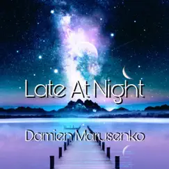 Late At Night - Single by Damien Marusenko album reviews, ratings, credits