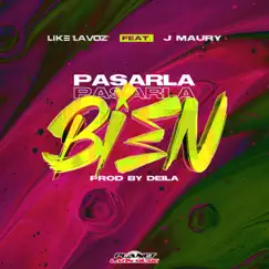 Pasarla Bien (feat. J Maury) - Single by Like La Voz album reviews, ratings, credits