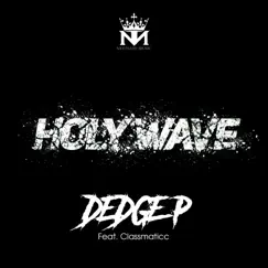 Holy Wave (feat. Classmaticc) Song Lyrics