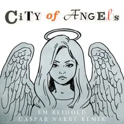 City of Angels (Gaspar Narby Remix) - Single by Em Beihold album reviews, ratings, credits