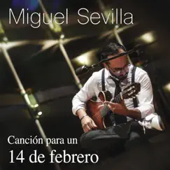 Canción para un 14 de Febrero (En Vivo) - Single by Miguel Sevilla album reviews, ratings, credits