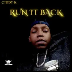 Run It Back - Single by Ciddy B album reviews, ratings, credits