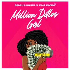 Million Dollar Girl - Single by Ralph Hughes & King Kanja album reviews, ratings, credits