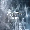 By the 100 (feat. Curbservice & 5G) - Single album lyrics, reviews, download