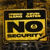 No Security (feat. Kevin Gates) - Single album lyrics, reviews, download