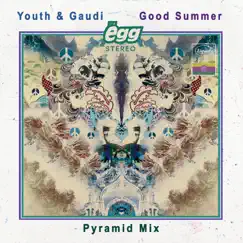 Good Summer (The Egg Pyramid Mix) - EP by Youth & Gaudi album reviews, ratings, credits