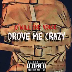 Drove Me Crazy (feat. Gouda612) - Single by D'Will The Voice album reviews, ratings, credits