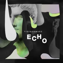 Echo 1/2 - Single by Tiefschwarz album reviews, ratings, credits
