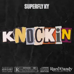 Knockin' - Single by Superfly Ky album reviews, ratings, credits