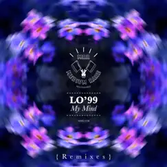 My Mind - Remixes - Single by LO'99 album reviews, ratings, credits