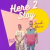 Here2Stay (feat. Jones) - Single album lyrics, reviews, download
