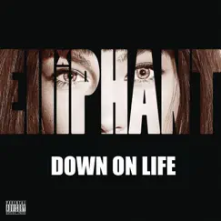 Down on Life - Single by Elliphant album reviews, ratings, credits