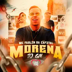 Morena - Single by MC Paulin da Capital & DJ GM album reviews, ratings, credits