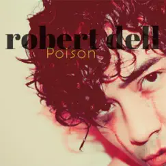 Poison - Single by Robert Dell album reviews, ratings, credits
