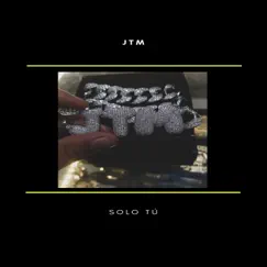Solo tú - Single by JTM album reviews, ratings, credits