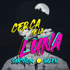 Cerca De La Luna - Single by Santhox & Valen album reviews, ratings, credits