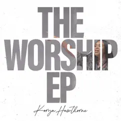 The Worship - EP by Koryn Hawthorne album reviews, ratings, credits