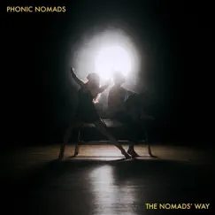 The Nomads' Way (feat. Anthony Strong & Tanya Michelle) - Single by Phonic Nomads album reviews, ratings, credits