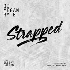 Strapped (feat. Sleepy Hallow) - Single by DJ Megan Ryte album reviews, ratings, credits