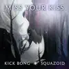 Miss Your Kiss - Single album lyrics, reviews, download