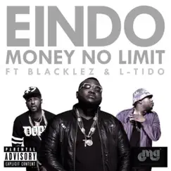 Money No Limit (feat. L Tido & Blacklez) - Single by Eindo album reviews, ratings, credits