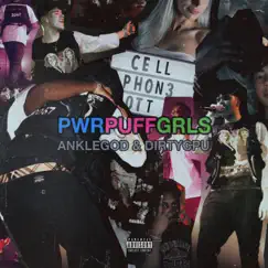 Pwrpuffgrls (feat. Dirtycpu) - Single by Anklegod album reviews, ratings, credits