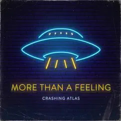 More Than a Feeling - Single by Crashing Atlas album reviews, ratings, credits
