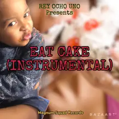 Eat Cake (Instrumental) - Single by REY Ocho UNO album reviews, ratings, credits