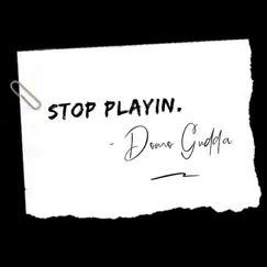 Stop Playin' - Single by Domo Gudda album reviews, ratings, credits