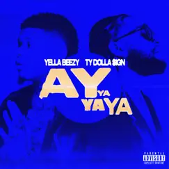 Ay Ya Ya Ya (feat. Ty Dolla $ign) Song Lyrics