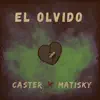 El Olvido (feat. Caster) - Single album lyrics, reviews, download