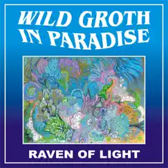 Wild Groth in Paradise by Raven of Light album reviews, ratings, credits