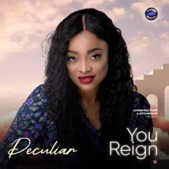 You Reign - Single by Peculiar album reviews, ratings, credits