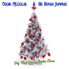 Dig That Crazy Santa Claus - Single by Oscar McLollie & His Honey Jumpers album reviews, ratings, credits