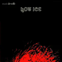 Hot Ice by Alan Parker & De Wolfe Music album reviews, ratings, credits