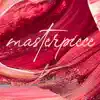 Masterpiece (Acoustic) - Single album lyrics, reviews, download