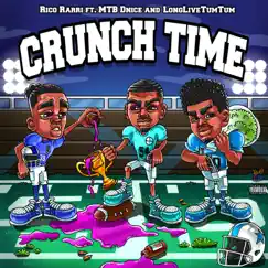 Crunch Time (feat. MTB Dnice & LongLiveTumTum) - Single by Rico Rarri album reviews, ratings, credits