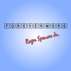 Forevermore by Roger Spencer Jr. album reviews, ratings, credits