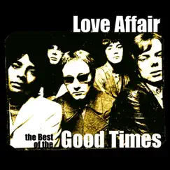 The Best of the Good Times by The Love Affair album reviews, ratings, credits