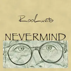 Nevermind - Single by Roo Lavito album reviews, ratings, credits