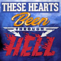 Been Through Hell - Single by These Hearts album reviews, ratings, credits