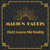 Don't Leave Me Daddy - Single album lyrics, reviews, download